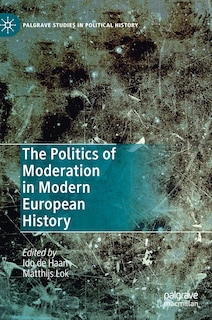 Front cover_Politics of Moderation in Modern European History