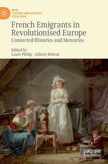 Front cover_French Emigrants In Revolutionised Europe