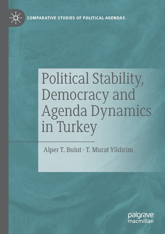 Front cover_Political Stability, Democracy And Agenda Dynamics In Turkey