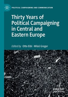 Front cover_Thirty Years Of Political Campaigning In Central And Eastern Europe
