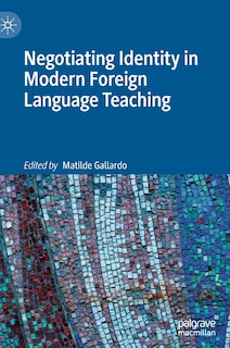 Front cover_Negotiating Identity In Modern Foreign Language Teaching