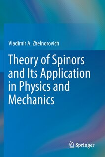 Front cover_Theory Of Spinors And Its Application In Physics And Mechanics