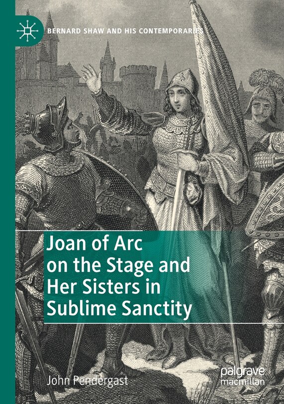 Front cover_Joan Of Arc On The Stage And Her Sisters In Sublime Sanctity