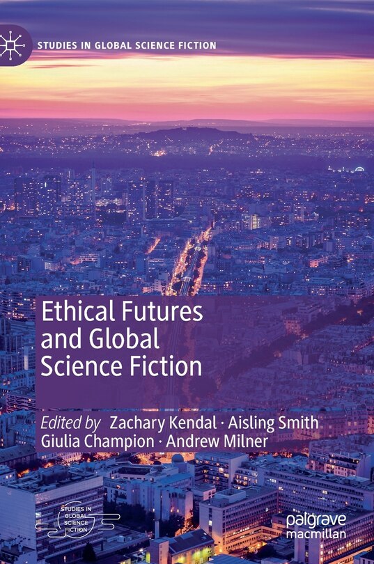 Front cover_Ethical Futures And Global Science Fiction