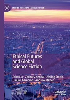 Front cover_Ethical Futures And Global Science Fiction