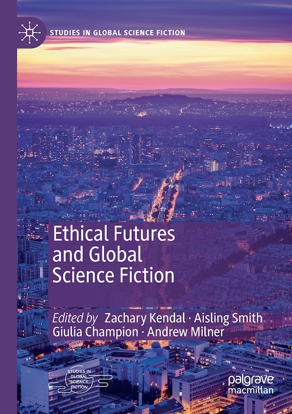 Front cover_Ethical Futures And Global Science Fiction