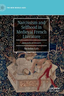 Couverture_Narcissism And Selfhood In Medieval French Literature