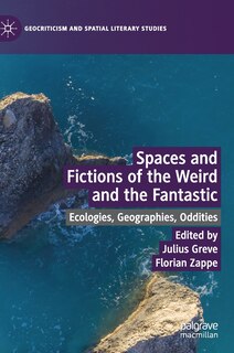 Front cover_Spaces And Fictions Of The Weird And The Fantastic