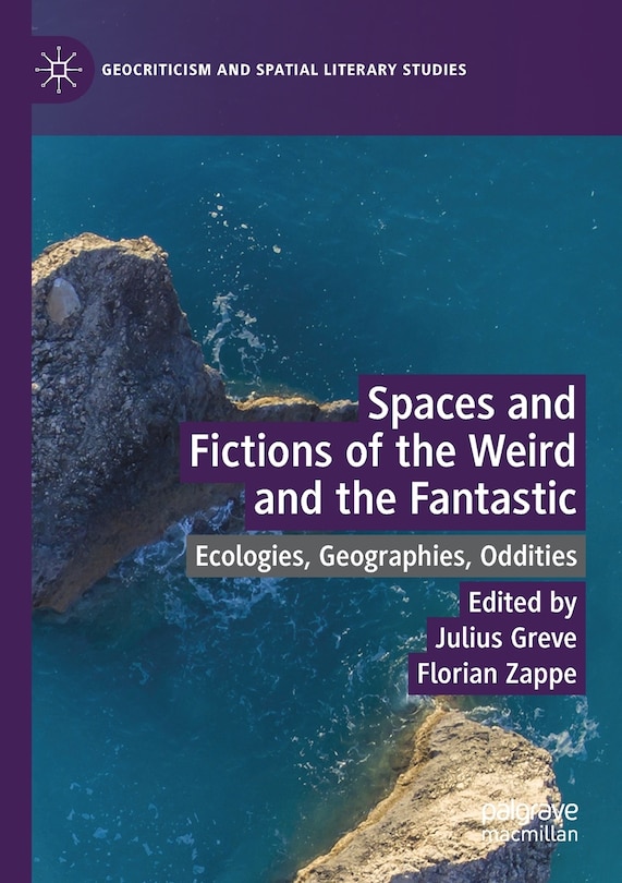 Front cover_Spaces And Fictions Of The Weird And The Fantastic