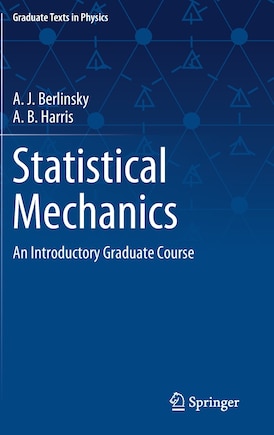 Statistical Mechanics: An Introductory Graduate Course