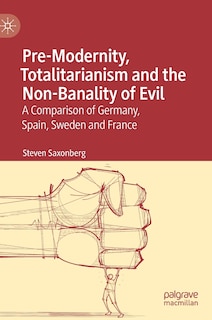 Front cover_Pre-modernity, Totalitarianism And The Non-banality Of Evil