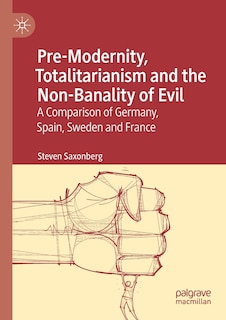 Front cover_Pre-modernity, Totalitarianism And The Non-banality Of Evil