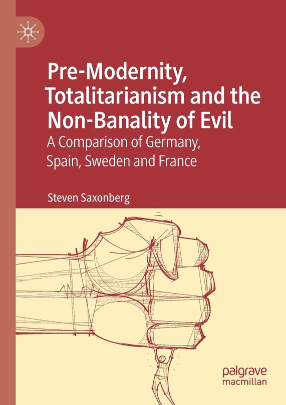 Front cover_Pre-modernity, Totalitarianism And The Non-banality Of Evil