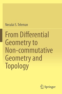 Couverture_From Differential Geometry To Non-commutative Geometry And Topology
