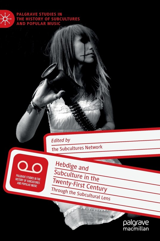Front cover_Hebdige And Subculture In The Twenty-first Century