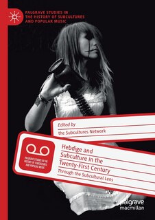 Front cover_Hebdige And Subculture In The Twenty-first Century
