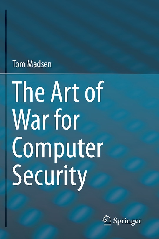 The Art Of War For Computer Security