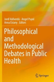 Front cover_Philosophical And Methodological Debates In Public Health
