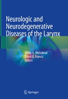 Couverture_Neurologic And Neurodegenerative Diseases Of The Larynx