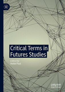 Front cover_Critical Terms In Futures Studies