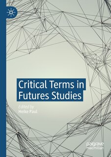 Front cover_Critical Terms In Futures Studies