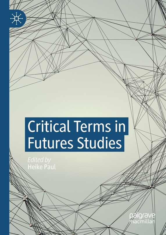 Front cover_Critical Terms In Futures Studies