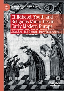 Front cover_Childhood, Youth And Religious Minorities In Early Modern Europe