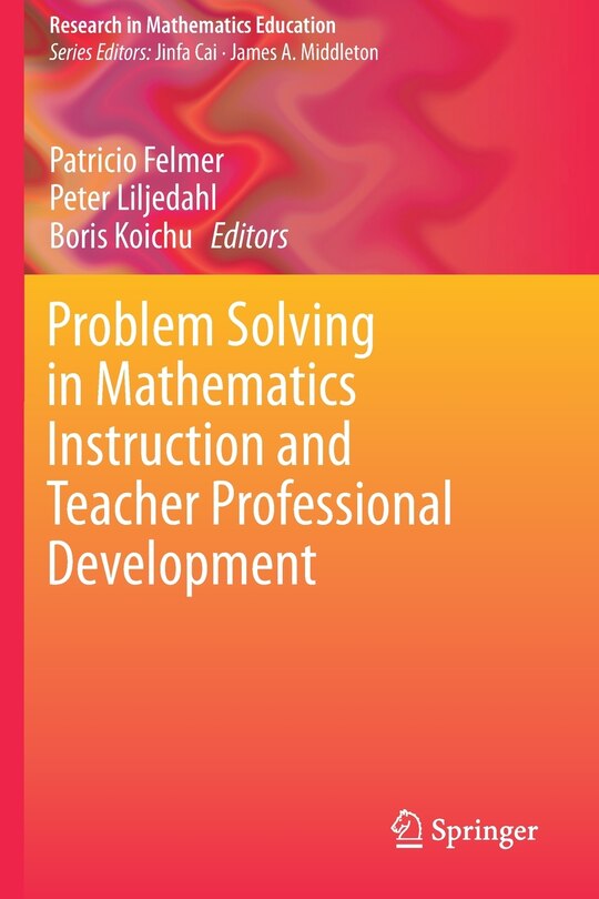 Front cover_Problem Solving In Mathematics Instruction And Teacher Professional Development