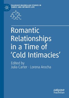 Front cover_Romantic Relationships In A Time Of 'cold Intimacies'
