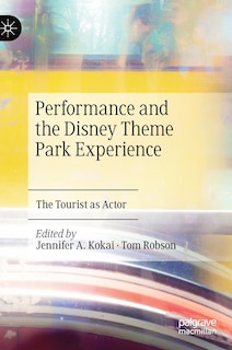 Couverture_Performance And The Disney Theme Park Experience
