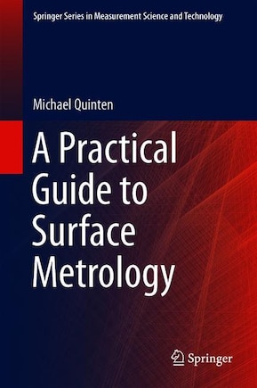 A Practical Guide To Surface Metrology