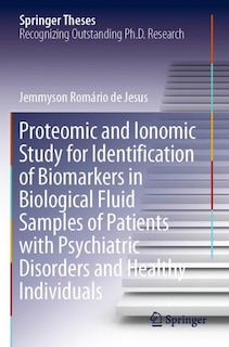 Front cover_Proteomic And Ionomic Study For Identification Of Biomarkers In Biological Fluid Samples Of Patients With Psychiatric Disorders And Healthy Individuals