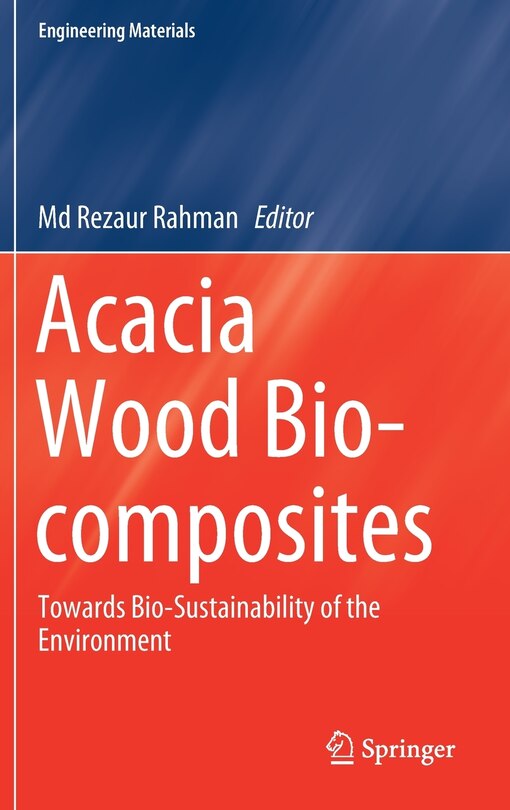 Acacia Wood Bio-composites: Towards Bio-sustainability Of The Environment