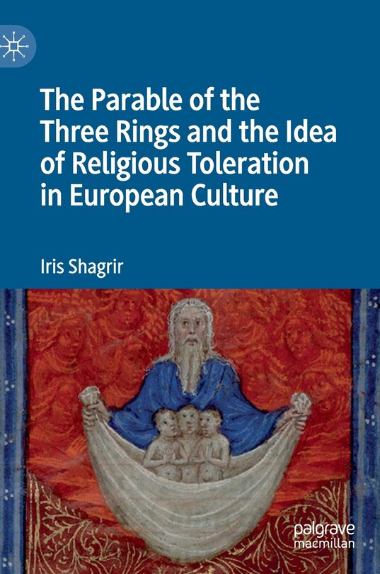 Front cover_The Parable Of The Three Rings And The Idea Of Religious Toleration In European Culture