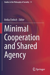 Front cover_Minimal Cooperation And Shared Agency