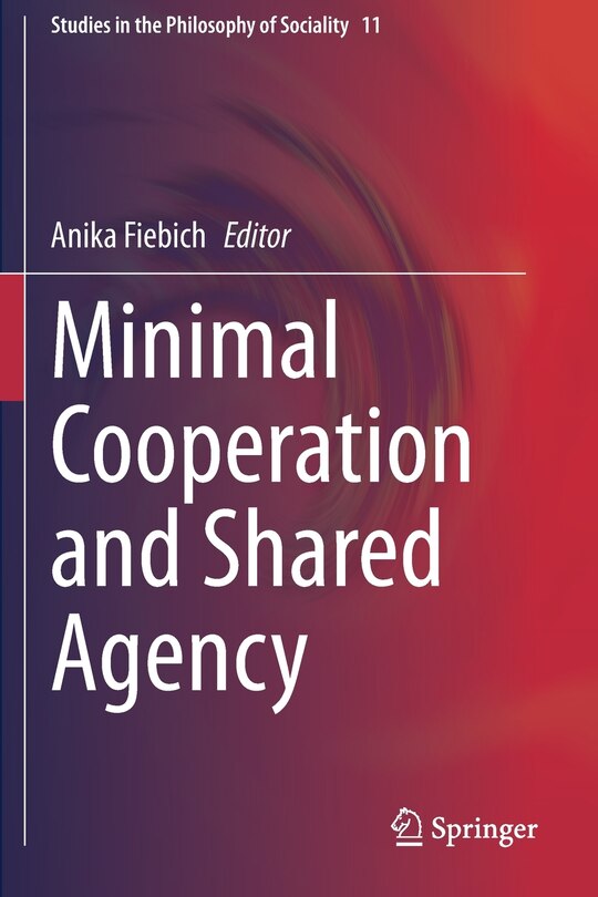 Front cover_Minimal Cooperation And Shared Agency