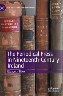 Couverture_The Periodical Press in Nineteenth-Century Ireland