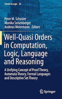 Front cover_Well-quasi Orders In Computation, Logic, Language And Reasoning