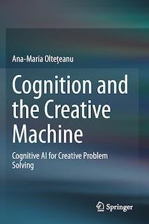 Front cover_Cognition And The Creative Machine