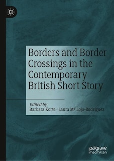 Front cover_Borders And Border Crossings In The Contemporary British Short Story