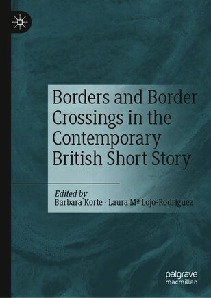 Borders And Border Crossings In The Contemporary British Short Story