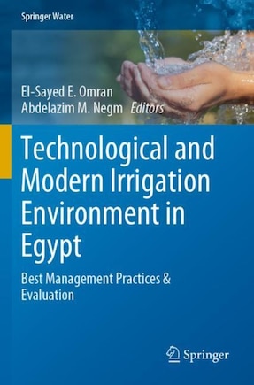 Technological and Modern Irrigation Environment in Egypt: Best Management Practices and Evaluation