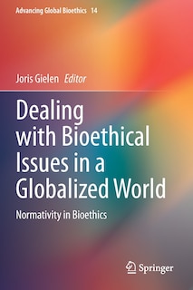 Front cover_Dealing With Bioethical Issues In A Globalized World