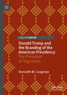 Front cover_Donald Trump and the Branding of the American Presidency