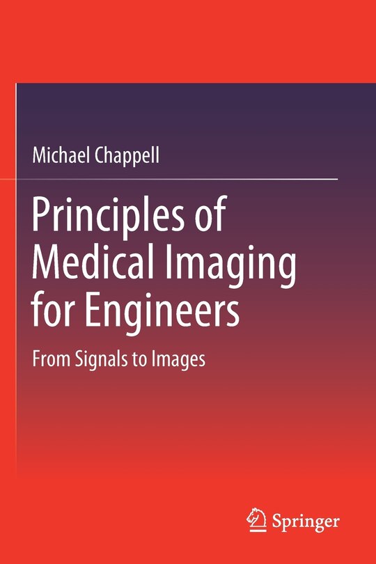 Couverture_Principles Of Medical Imaging For Engineers