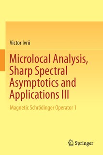 Couverture_Microlocal Analysis, Sharp Spectral Asymptotics And Applications Iii