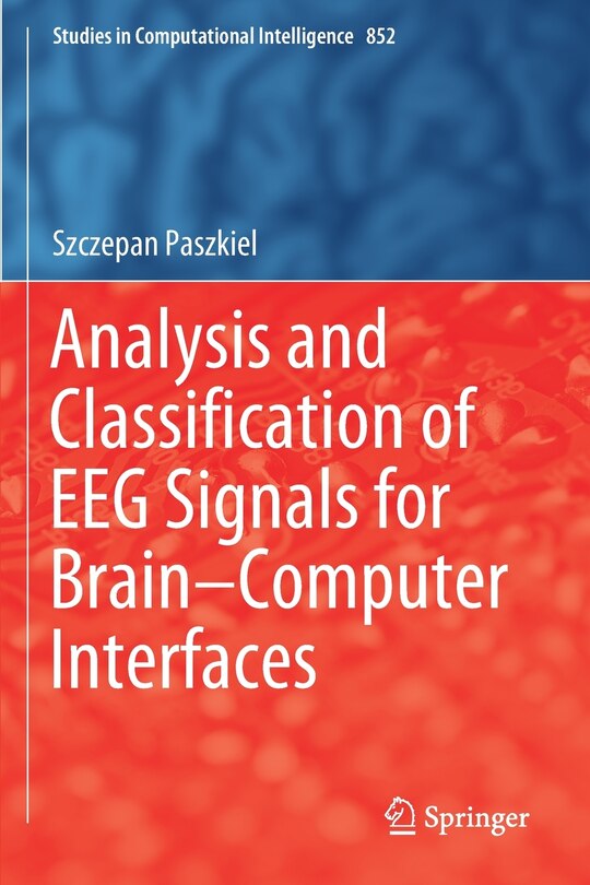 Front cover_Analysis And Classification Of Eeg Signals For Brain-computer Interfaces