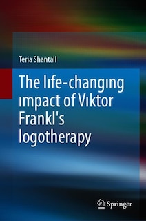 Front cover_The La Fe-changa Ng Impact Of Va Ktor Frankl's Logotherapy