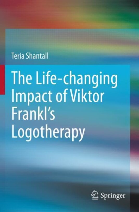 Front cover_The LA fe-changA ng Impact of VA ktor Frankl's Logotherapy