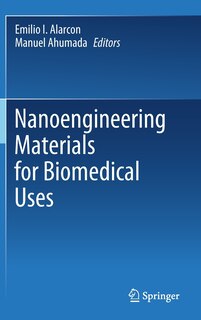 Front cover_Nanoengineering Materials For Biomedical Uses